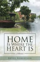 Home Is Where the Heart Is: A Memoir 1973636581 Book Cover