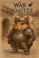 War Hamster: ...A Tale Untold 1960016288 Book Cover