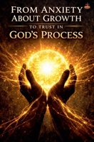 From Anxiety About Growth to Trust in God's Process (Inner Life & Message of the Cross) B0GJJTMPP7 Book Cover