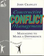 Constructive Conflict Management: Managing to Make a Difference (People Skills for Professionals Series) 1857880145 Book Cover