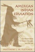 American Indian Education: Counternarratives in Racism, Struggle, and the Law (The Critical Educator) 0415957354 Book Cover