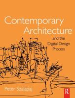 Contemporary Architecture and the Digital Design Process 0750657162 Book Cover