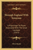 Through England with Tennyson 0548793700 Book Cover