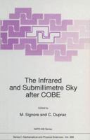 The Infrared and Submillimetre Sky after COBE (NATO Science Series C:) 9401050805 Book Cover