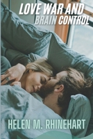 Love, War, and Brain Control 8618231789 Book Cover