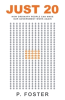 Just 20: How Ordinary People Can Make Our Government Work Again 1662976984 Book Cover