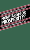 Monetarism or Prosperity 0333319737 Book Cover