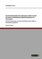 Has the Financial Crisis Induced a Credit Crunch for Small and Medium-Sized Enterprises in Germany?: Hat die Finanzkrise zu einer Kreditklemme für KMU in Deutschland geführt? 3640382285 Book Cover