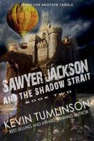 Sawyer Jackson and the Shadow Strait 1507670389 Book Cover