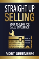 Straight Up Selling: Your Toolbox for Sales Excellence B0BQY28BBP Book Cover