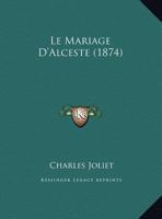 Le Mariage D'Alceste (1874) 1279677368 Book Cover