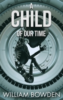 A Child Of Our Time 1519075340 Book Cover