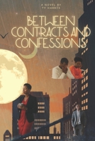 Between Contracts and Confessions B0FP56BY8F Book Cover