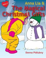 Anna Lia & The Magical Christmas Gifts 0995244413 Book Cover
