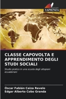 CLASSE CAPOVOLTA E APPRENDIMENTO DEGLI STUDI SOCIALI: Studio pratico in una scuola degli altopiani ecuadoriani 6206205681 Book Cover