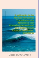 A Aplicação Da Lex Fori Nos Processos Trabalhistas Dos Marí (Portuguese Edition) 6586534550 Book Cover
