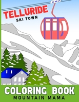 Telluride Winter Coloring Book B0BNKFLXVX Book Cover