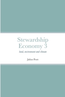 Stewardship Economy 3: land, environment and climate 1471702553 Book Cover