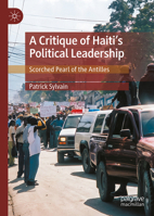 A Critique of Haiti's Political Leadership: Scorched Pearl of the Antilles 303217113X Book Cover
