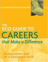 The ECO Guide to Careers that Make a Difference: Environmental Work for a Sustainable World (The Environmental Careers Organization) 1559639679 Book Cover