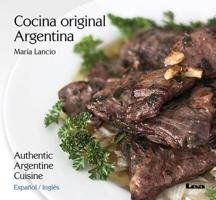 Cocina original Argentina / Authentic Argentine Cuisine: Español / Inglés 9876349562 Book Cover