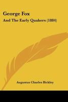 George Fox: And The Early Quakers 102196980X Book Cover