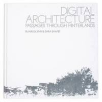 Digital Architecture: Passages Through Hinterlands 0956363903 Book Cover