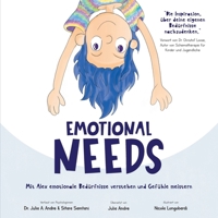 Emotional Needs: Mit Alex emotionale Bedürfnisse verstehen und Gefühle meistern (German Edition) 9887036331 Book Cover