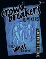 Crowd Breakers & Mixers for Youth Groups 0310220378 Book Cover