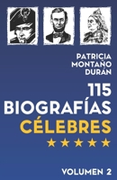115 Biografías Célebres: Personalidades de la Historia Universal. Volumen 2 B0FT19VZ4D Book Cover