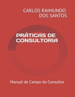 Pr�ticas de Consultoria: Manual de Campo do Consultor 1980652295 Book Cover