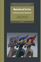 War Memorials in Russian-Occupied Ukraine (Memory, Heritage and Public History in Central and Eastern Europe) 963386822X Book Cover