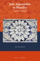 Jain Approaches to Plurality, Identity as Dialogue 9004339302 Book Cover