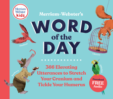 Merriam-Webster's Word of the Day: 366 Elevating Utterances to Stretch Your Cranium and Tickle Your Humerus 0877791236 Book Cover