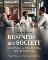 Business and Society: Building Skills and Awareness for the Workplace 1516527232 Book Cover