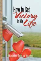 How to Get Victory in My Life 1796022179 Book Cover
