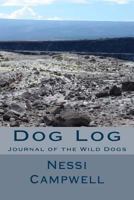 Dog Log: Journal of the Wild Dogs 1494897644 Book Cover