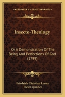 Insecto-Theology: Or A Demonstration Of The Being And Perfections Of God 1104869616 Book Cover