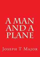 A Man and a Plane 1535095369 Book Cover
