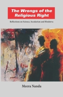 The Wrongs of the Religious Right ; Reflections on Science, Secularism and Hindutva 8188789305 Book Cover