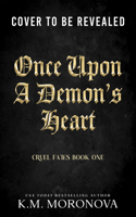 Once Upon a Demon's Heart (Cruel Fates Duet, 1) 1963474104 Book Cover
