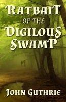 Ratbait of the Digilous Swamp 1068461225 Book Cover