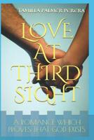 Love at Third Sight: A Romance Which Proves That God Exists 0998200689 Book Cover