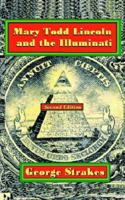 Mary Todd Lincoln and the Illuminati 1425910963 Book Cover