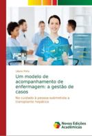 Um modelo de acompanhamento de enfermagem: a gestão de casos 6139618789 Book Cover