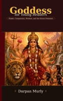 The Goddesses of India for Young Readers: Courage, Wisdom, Abundance and Sacred Power (The Indian Wisdom for Young Readers Series) B0H1X9V9N2 Book Cover
