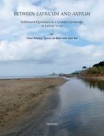 Between Satricum and Antium: Settlement Dynamics in a Coastal Landscape in Latium Vetus 9042924659 Book Cover