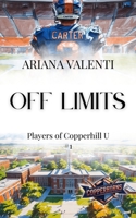 Off Limits: A forbidden football captain x female professor age gap texas romance in the world of copperhill (Players of Copperhill U) B0FH2DZ7Z5 Book Cover