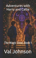 Adventures with Harry and Callie: The Magic Door, Book 1 B0H8M5PMWW Book Cover