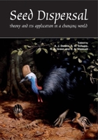 Seed Dispersal: Theory and its Application in a Changing World (Cabi Publishing) 1845931653 Book Cover